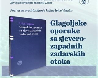 Poziv na predstavljanje knjige "Glagoljske oporuke sa sjeverozapadnih zadarskih otoka"